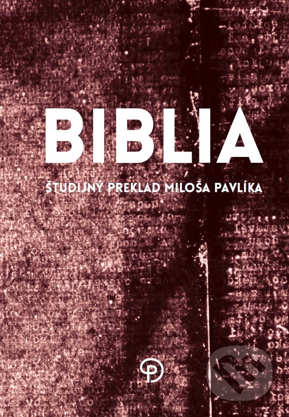Kniha: Biblia (Miloš Pavlík). Porta Libri, 2022 Kniha: Biblia (Miloš Pavlík). Porta Libri, 2022