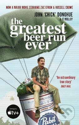 Kniha: The Greatest Beer Run Ever (J.T. Molloy). Octopus Publishing Group, 2022 Kniha: The Greatest Beer Run Ever (J.T. Molloy). Octopus Publishing Group, 2022