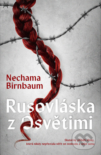 Kniha: Rusovláska z Osvětimi (Nechama Birnbaum). Kontrast, 2022 Kniha: Rusovláska z Osvětimi (Nechama Birnbaum). Kontrast, 2022