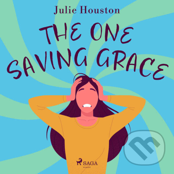 Audiokniha: The One Saving Grace (EN) (Julie Houston). Saga Egmont, 2022 Audiokniha: The One Saving Grace (EN) (Julie Houston). Saga Egmont, 2022