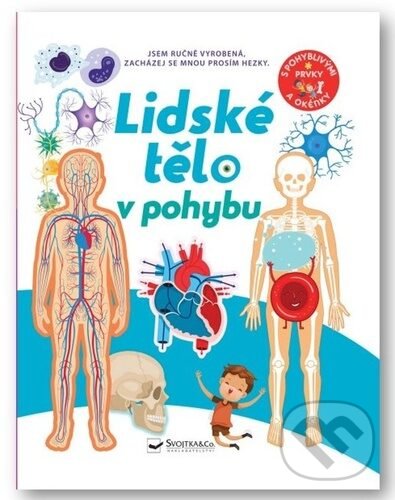 Kniha: Lidské tělo v pohybu (David Hawcock). Svojtka&Co., 2022 Kniha: Lidské tělo v pohybu (David Hawcock). Svojtka&Co., 2022