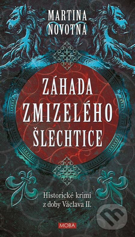 E-kniha: Záhada zmizelého šlechtice (Martina Novotná). Moba, 2022 E-kniha: Záhada zmizelého šlechtice (Martina Novotná). Moba, 2022
