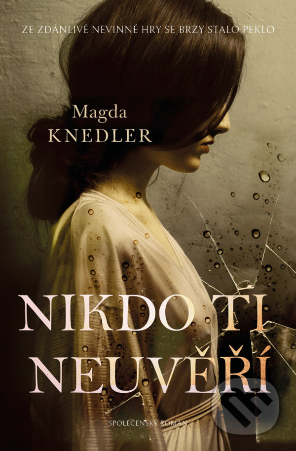 Kniha: Nikdo ti neuvěří (Magda Knedler). Kontrast, 2022 Kniha: Nikdo ti neuvěří (Magda Knedler). Kontrast, 2022