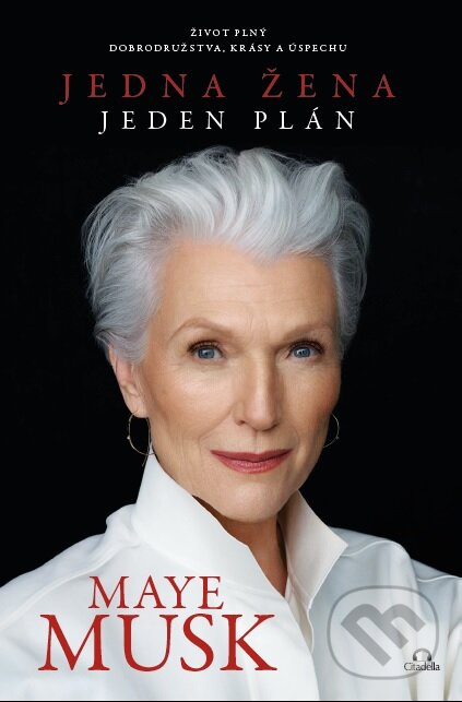 Kniha: Jedna žena, jeden plán (Maye Musk). Citadella, 2023 Kniha: Jedna žena, jeden plán (Maye Musk). Citadella, 2023