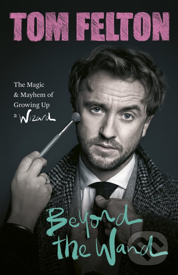 Kniha: Beyond the Wand (Tom Felton). Ebury, 2022 Kniha: Beyond the Wand (Tom Felton). Ebury, 2022