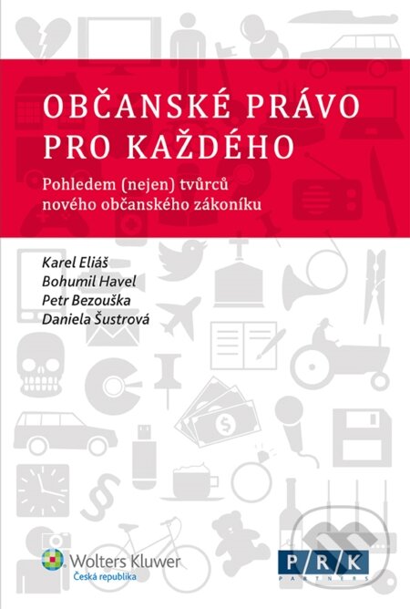 E-kniha: Občanské právo pro každého. Pohledem (nejen) tvůrců nového občanského zákoníku (Karel Eliáš). Wolters Kluwer, 2014 E-kniha: Občanské právo pro každého. Pohledem (nejen) tvůrců nového občanského zákoníku (Karel Eliáš). Wolters Kluwer, 2014