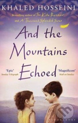 Kniha: And the Mountains Echoed (Khaled Hosseini). Bloomsbury, 2014 Kniha: And the Mountains Echoed (Khaled Hosseini). Bloomsbury, 2014