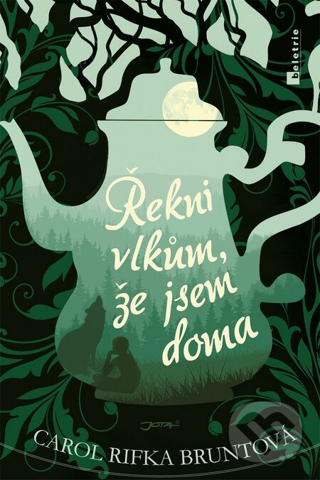 Kniha: Řekni vlkům, že jsem doma (Carol Rifka Bruntová). Jota, 2014 Kniha: Řekni vlkům, že jsem doma (Carol Rifka Bruntová). Jota, 2014