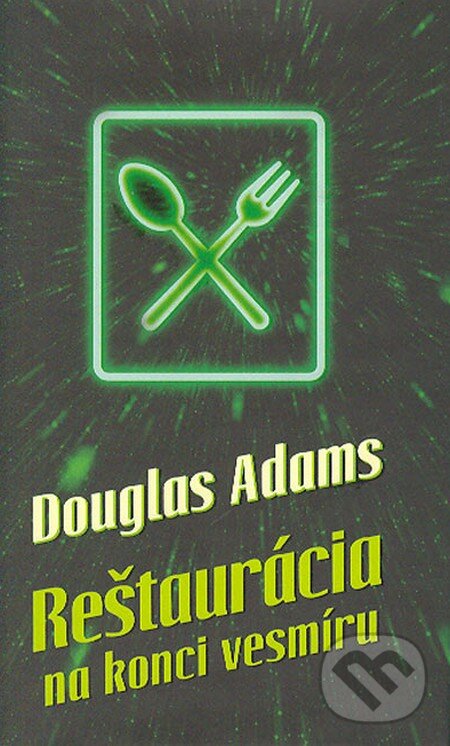 Kniha: Reštaurácia na konci vesmíru (Douglas Adams). Slovart, 2014 Kniha: Reštaurácia na konci vesmíru (Douglas Adams). Slovart, 2014