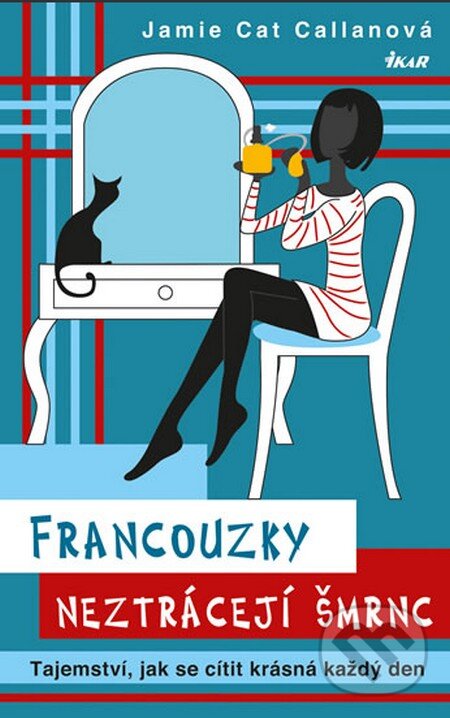 Kniha: Francouzky neztrácejí šmrnc (Jamie Cat Callan). Ikar CZ, 2014 Kniha: Francouzky neztrácejí šmrnc (Jamie Cat Callan). Ikar CZ, 2014