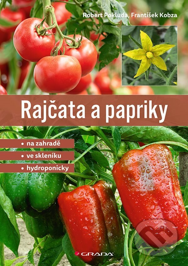 E-kniha: Rajčata a papriky (František Kobza a Robert Pokluda). Grada, 2022 E-kniha: Rajčata a papriky (František Kobza a Robert Pokluda). Grada, 2022