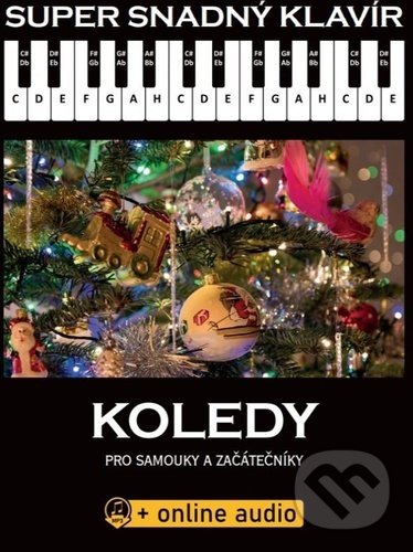 Kniha: Super snadný klavír - Koledy (Hudební e-knihkupectví). Hudební e-knihkupectví, 2022 Kniha: Super snadný klavír - Koledy (Hudební e-knihkupectví). Hudební e-knihkupectví, 2022