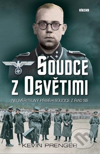 Kniha: Soudce z Osvětimi (Kevin Prenger). Víkend, 2022 Kniha: Soudce z Osvětimi (Kevin Prenger). Víkend, 2022