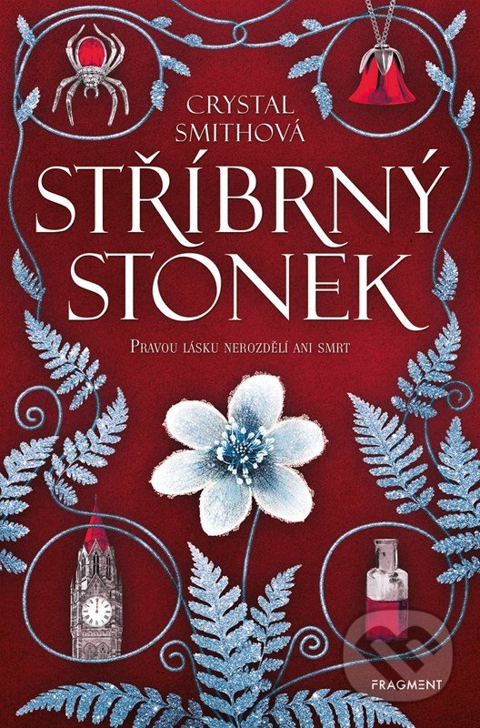 Kniha: Stříbrný stonek (Crystal Smith). Nakladatelství Fragment, 2022 Kniha: Stříbrný stonek (Crystal Smith). Nakladatelství Fragment, 2022