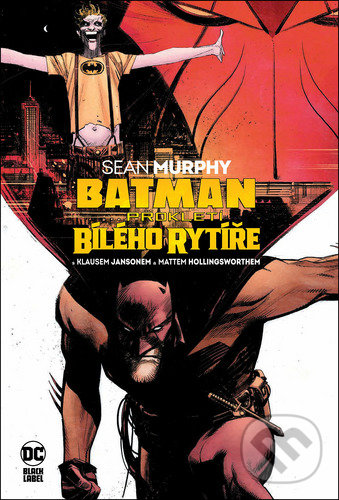 Kniha: Batman - Prokletí Bílého rytíře (Sean Murphy). Crew, 2022 Kniha: Batman - Prokletí Bílého rytíře (Sean Murphy). Crew, 2022