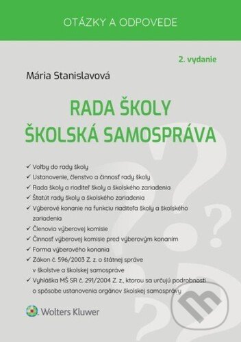 Kniha: Rada školy – školská samospráva (Mária Stanislavová). Wolters Kluwer, 2022 Kniha: Rada školy – školská samospráva (Mária Stanislavová). Wolters Kluwer, 2022