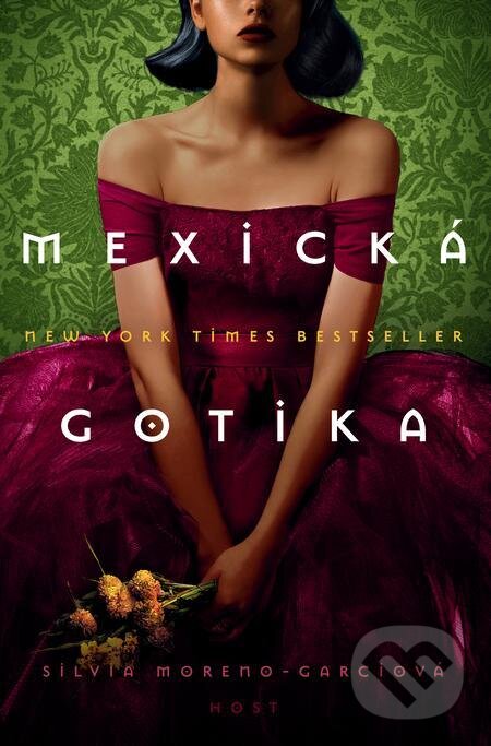 E-kniha: Mexická gotika (Silvia Moreno-Garcia). Host, 2021 E-kniha: Mexická gotika (Silvia Moreno-Garcia). Host, 2021