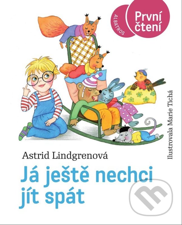 Kniha: Já ještě nechci jít spát (Astrid Lindgren). Albatros CZ, 2022 Kniha: Já ještě nechci jít spát (Astrid Lindgren). Albatros CZ, 2022