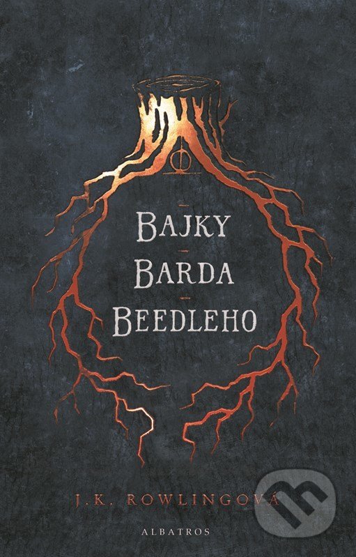 Kniha: Bajky barda Beedleho (J.K. Rowling). Albatros CZ, 2022 Kniha: Bajky barda Beedleho (J.K. Rowling). Albatros CZ, 2022