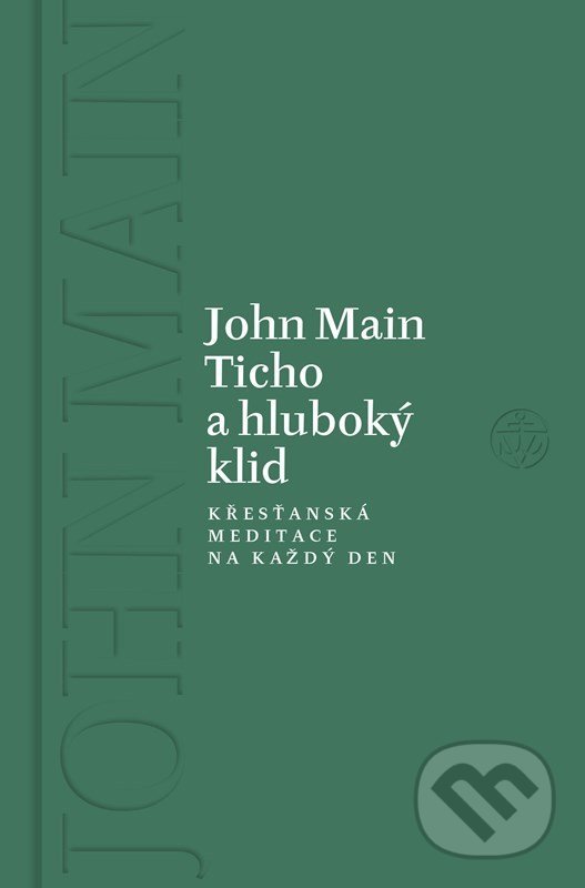 Kniha: Ticho a hluboký klid (John Main). Vyšehrad, 2022 Kniha: Ticho a hluboký klid (John Main). Vyšehrad, 2022