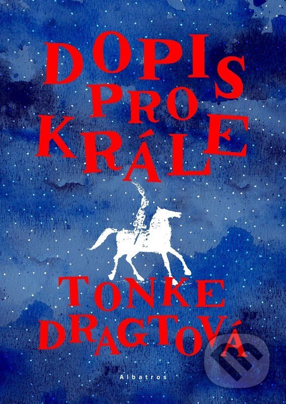 Kniha: Dopis pro krále (Tonke Dragt). Albatros CZ, 2022 Kniha: Dopis pro krále (Tonke Dragt). Albatros CZ, 2022