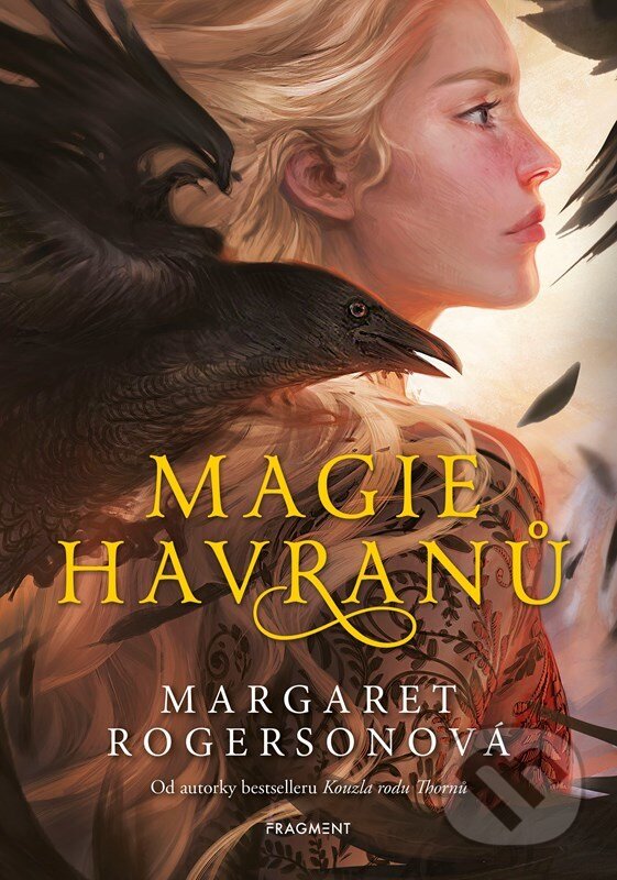 Kniha: Magie havranů (Margaret Rogerson). Nakladatelství Fragment, 2022 Kniha: Magie havranů (Margaret Rogerson). Nakladatelství Fragment, 2022