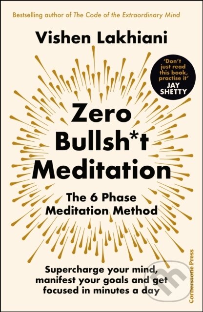 E-kniha: Zero Bullsh*t Meditation (Vishen Lakhiani). Cornerstone, 2022 E-kniha: Zero Bullsh*t Meditation (Vishen Lakhiani). Cornerstone, 2022