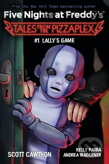 Kniha: Lally's Game (Andrea Waggener, Kelly Parra a Scott Cawthon). Scholastic, 2022 Kniha: Lally's Game (Andrea Waggener, Kelly Parra a Scott Cawthon). Scholastic, 2022