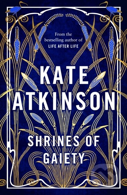 Kniha: Shrines of Gaiety (Kate Atkinson). Transworld, 2022 Kniha: Shrines of Gaiety (Kate Atkinson). Transworld, 2022