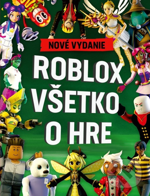 Kniha: Roblox 100% neoficiálny. Všetko o hre. Nové vydanie (Autorský kolektív). Egmont SK, 2022 Kniha: Roblox 100% neoficiálny. Všetko o hre. Nové vydanie (Autorský kolektív). Egmont SK, 2022