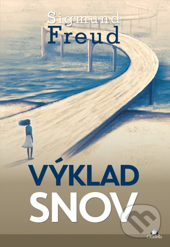 Kniha: Výklad snov (Sigmund Freud). Citadella, 2024 Kniha: Výklad snov (Sigmund Freud). Citadella, 2024