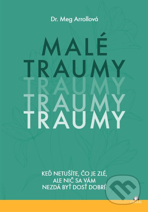 Kniha: Malé traumy (Meg Arroll). Citadella, 2023 Kniha: Malé traumy (Meg Arroll). Citadella, 2023