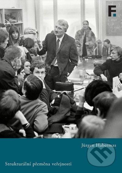 Kniha: Strukturální přeměna veřejnosti (Habermas Jürgen). Filosofia, 2022 Kniha: Strukturální přeměna veřejnosti (Habermas Jürgen). Filosofia, 2022