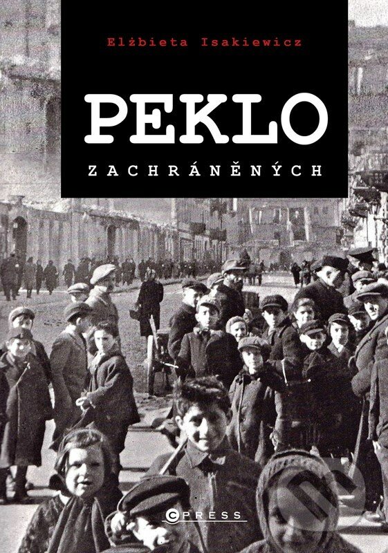 E-kniha: Peklo zachráněných (Elżbieta Isakiewicz). CPRESS, 2022 E-kniha: Peklo zachráněných (Elżbieta Isakiewicz). CPRESS, 2022