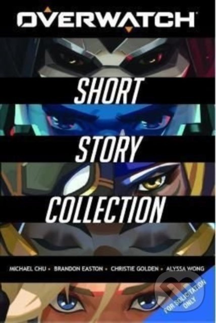 Kniha: The Overwatch Short Story Collection (Alyssa Wong). Titan Books, 2022 Kniha: The Overwatch Short Story Collection (Alyssa Wong). Titan Books, 2022