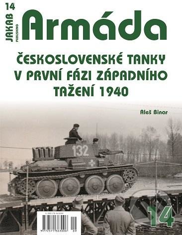 Kniha: Armáda 14 - Československé tanky v první fázi západního tažení 1940 (Aleš Binar). Jakab, 2022 Kniha: Armáda 14 - Československé tanky v první fázi západního tažení 1940 (Aleš Binar). Jakab, 2022