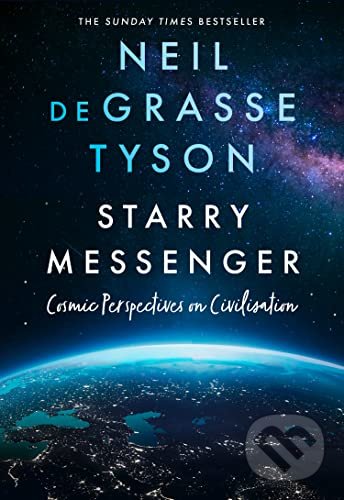 Kniha: Starry Messenger (Neil deGrasse Tyson). HarperCollins, 2022 Kniha: Starry Messenger (Neil deGrasse Tyson). HarperCollins, 2022