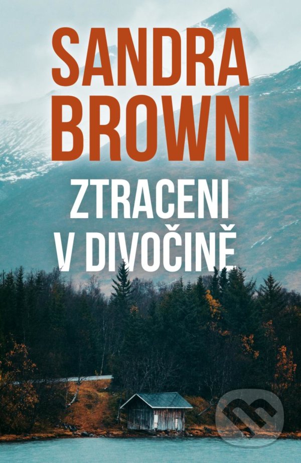 Kniha: Ztraceni v divočině (Sandra Brown). HarperCollins, 2022 Kniha: Ztraceni v divočině (Sandra Brown). HarperCollins, 2022