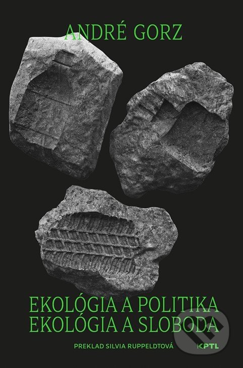 Kniha: Ekológia a politika (André Gorz). Apart, Display, Kapitál, 2022 Kniha: Ekológia a politika (André Gorz). Apart, Display, Kapitál, 2022