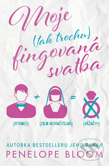 E-kniha: Moje (tak trochu) fingovaná svatba (Penelope Bloom). Red, 2022 E-kniha: Moje (tak trochu) fingovaná svatba (Penelope Bloom). Red, 2022