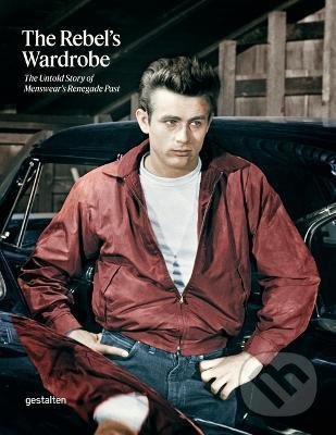 Kniha: The Rebel's Wardrobe (Gestalten Verlag). Gestalten Verlag, 2022 Kniha: The Rebel's Wardrobe (Gestalten Verlag). Gestalten Verlag, 2022