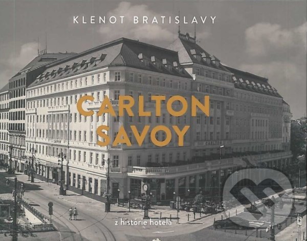 Kniha: Carlton Savoy (Július Cmorej). Region Poprad, 2022 Kniha: Carlton Savoy (Július Cmorej). Region Poprad, 2022