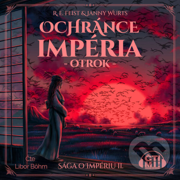 Audiokniha: Ochránce impéria – Otrok (Janny Wurts a Raymond E. Feist). Čti mi!, 2022 Audiokniha: Ochránce impéria – Otrok (Janny Wurts a Raymond E. Feist). Čti mi!, 2022