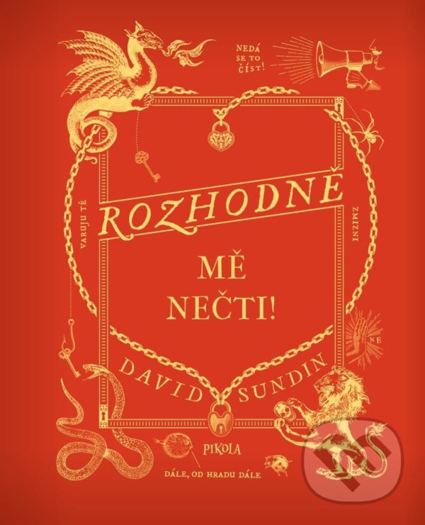 Kniha: Rozhodně mě nečti! (David Sundin). Pikola, 2022 Kniha: Rozhodně mě nečti! (David Sundin). Pikola, 2022