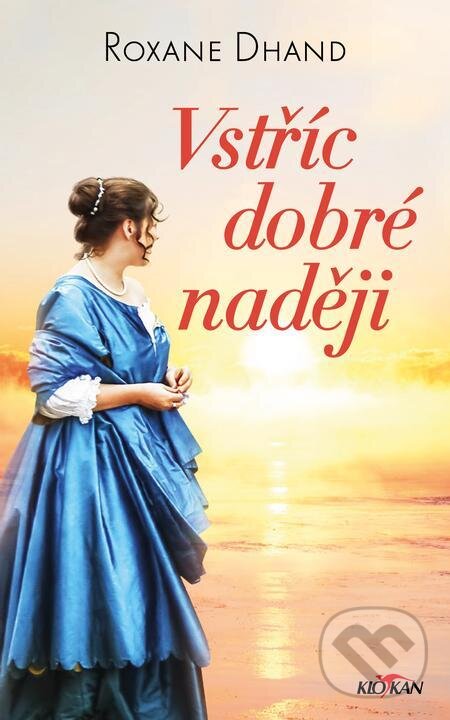E-kniha: Vstříc dobré naději (Roxane Dhand). Alpress, 2022 E-kniha: Vstříc dobré naději (Roxane Dhand). Alpress, 2022