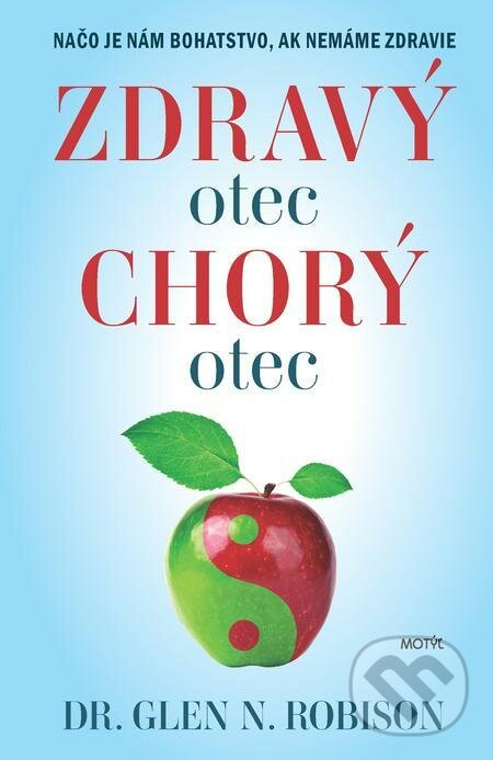 E-kniha: Zdravý otec, chorý otec (Glen N. Robison). Motýľ, 2022 E-kniha: Zdravý otec, chorý otec (Glen N. Robison). Motýľ, 2022