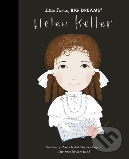 Kniha: Helen Keller (Maria Isabel Sanchez Vegara). Frances Lincoln, 2022 Kniha: Helen Keller (Maria Isabel Sanchez Vegara). Frances Lincoln, 2022