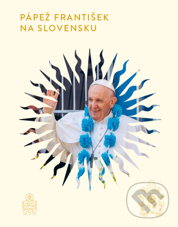 Kniha: Pápež František na Slovensku (mäkká väzba) (Spolok svätého Vojtecha). Spolok svätého Vojtecha, 2022 Kniha: Pápež František na Slovensku (mäkká väzba) (Spolok svätého Vojtecha). Spolok svätého Vojtecha, 2022