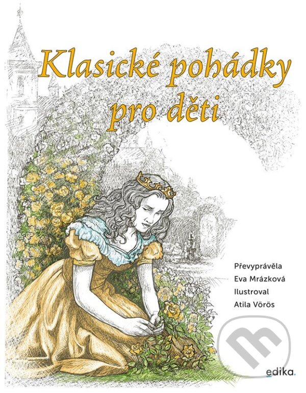E-kniha: Klasické pohádky pro děti (Eva Mrázková). Edika, 2022 E-kniha: Klasické pohádky pro děti (Eva Mrázková). Edika, 2022