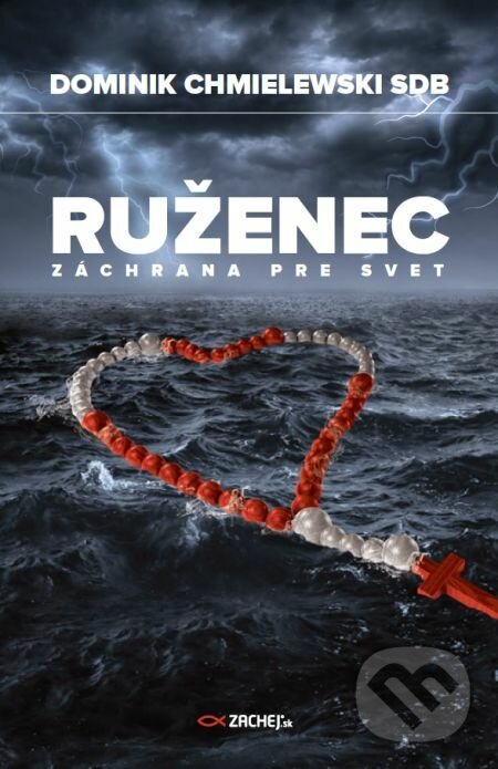 E-kniha: Ruženec - záchrana pre svet (Dominik Chmielewski). Zachej, 2021 E-kniha: Ruženec - záchrana pre svet (Dominik Chmielewski). Zachej, 2021